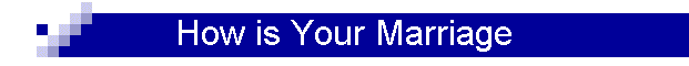 How is Your Marriage